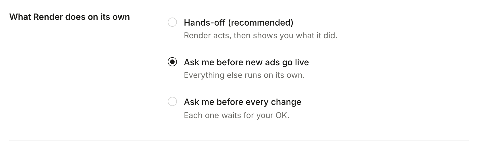 Settings, What Render does on its own: Hands-off (recommended), Ask me before new ads go live (chosen) and Ask me before every change.